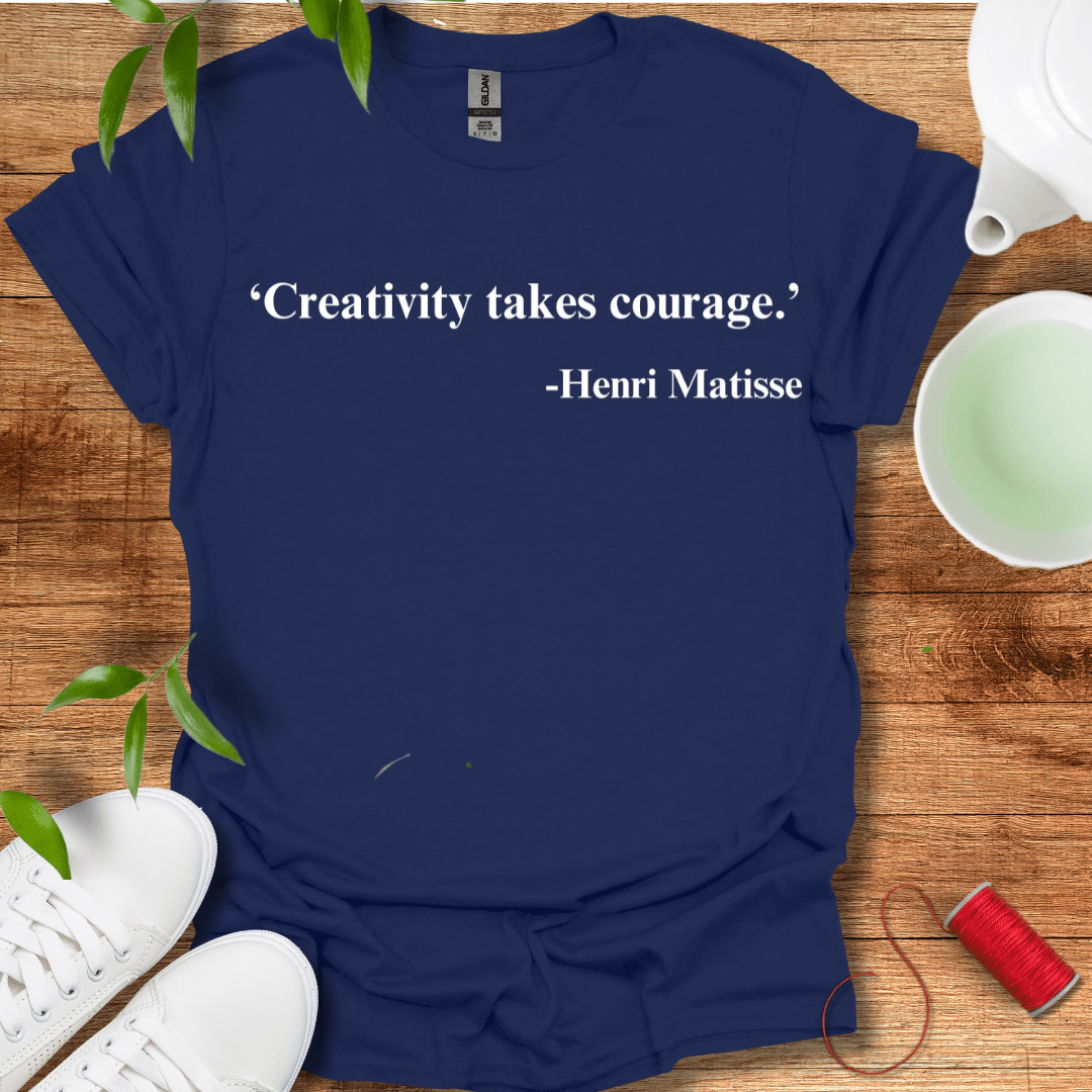 Creativity Takes Courage T-Shirt