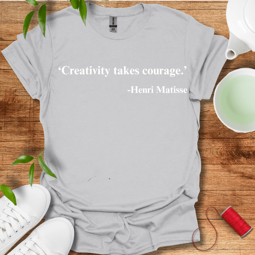Creativity Takes Courage T-Shirt