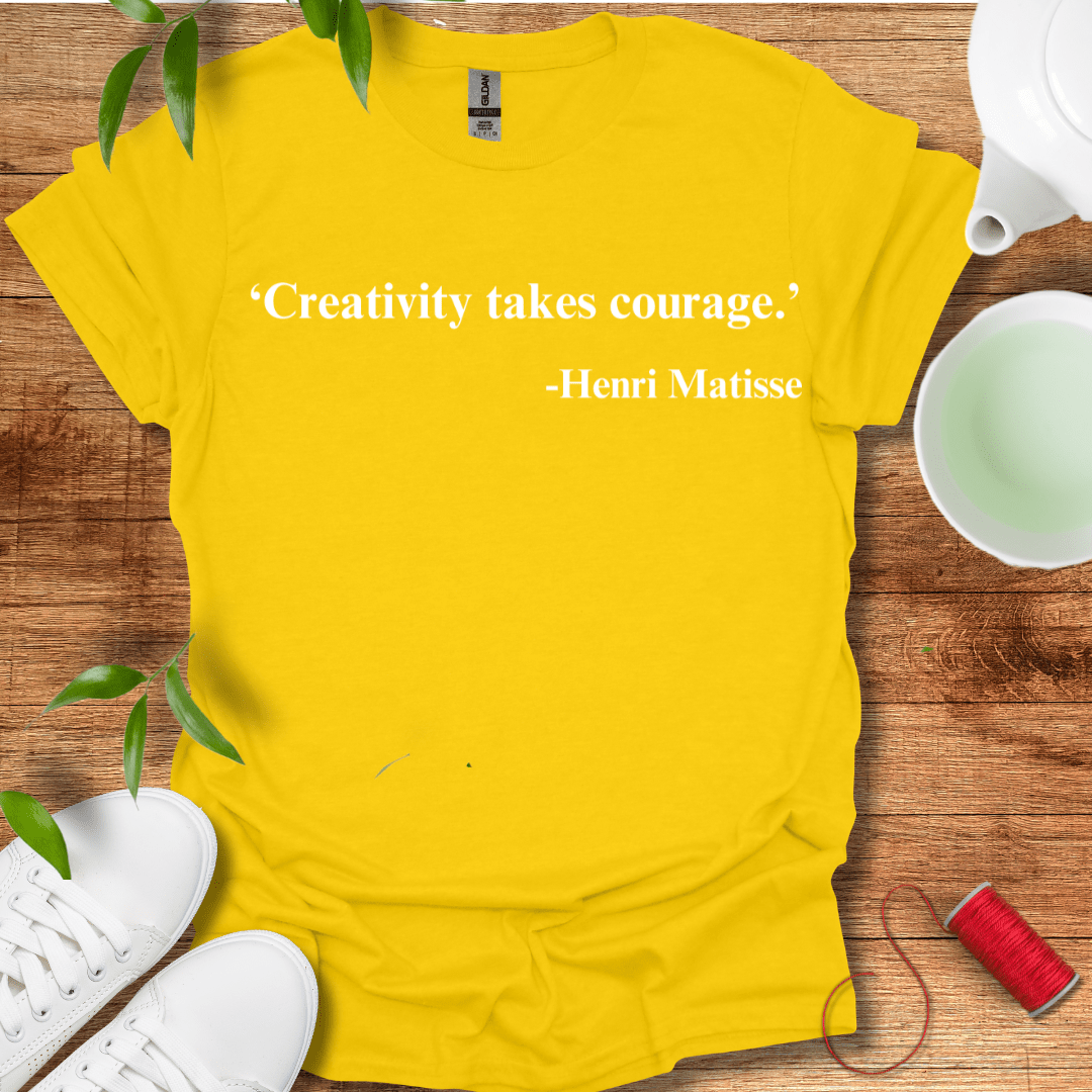 Creativity Takes Courage T-Shirt