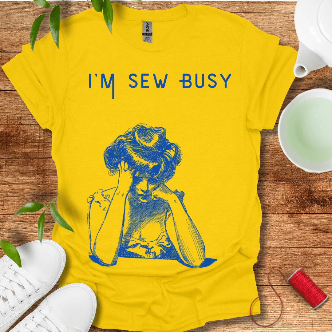 I'm Sew Busy T-Shirt
