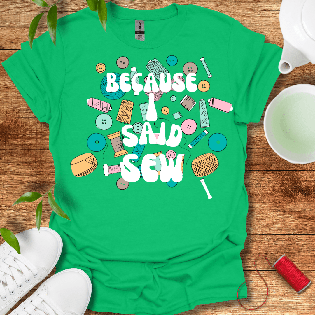I Said Sew T-Shirt