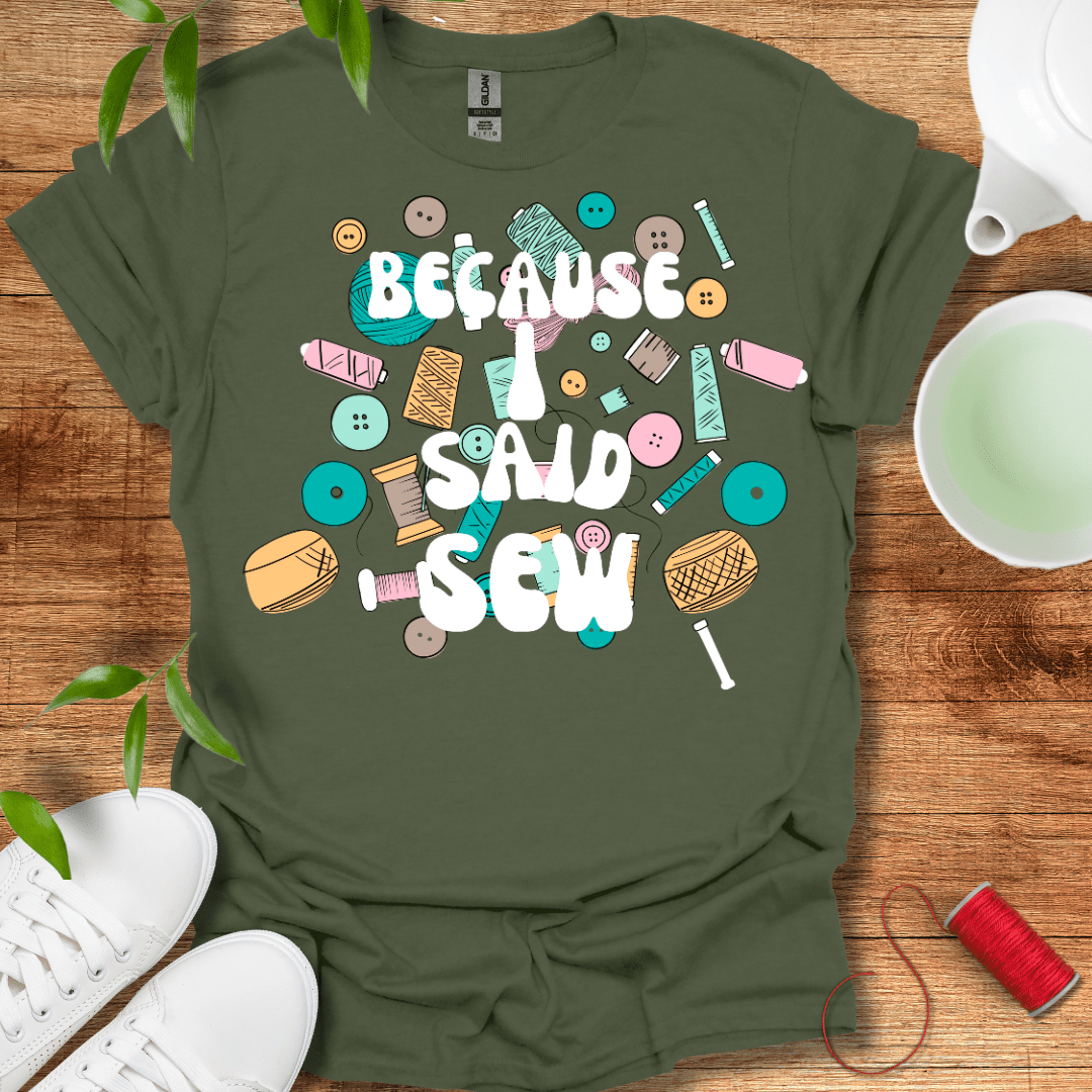 I Said Sew T-Shirt