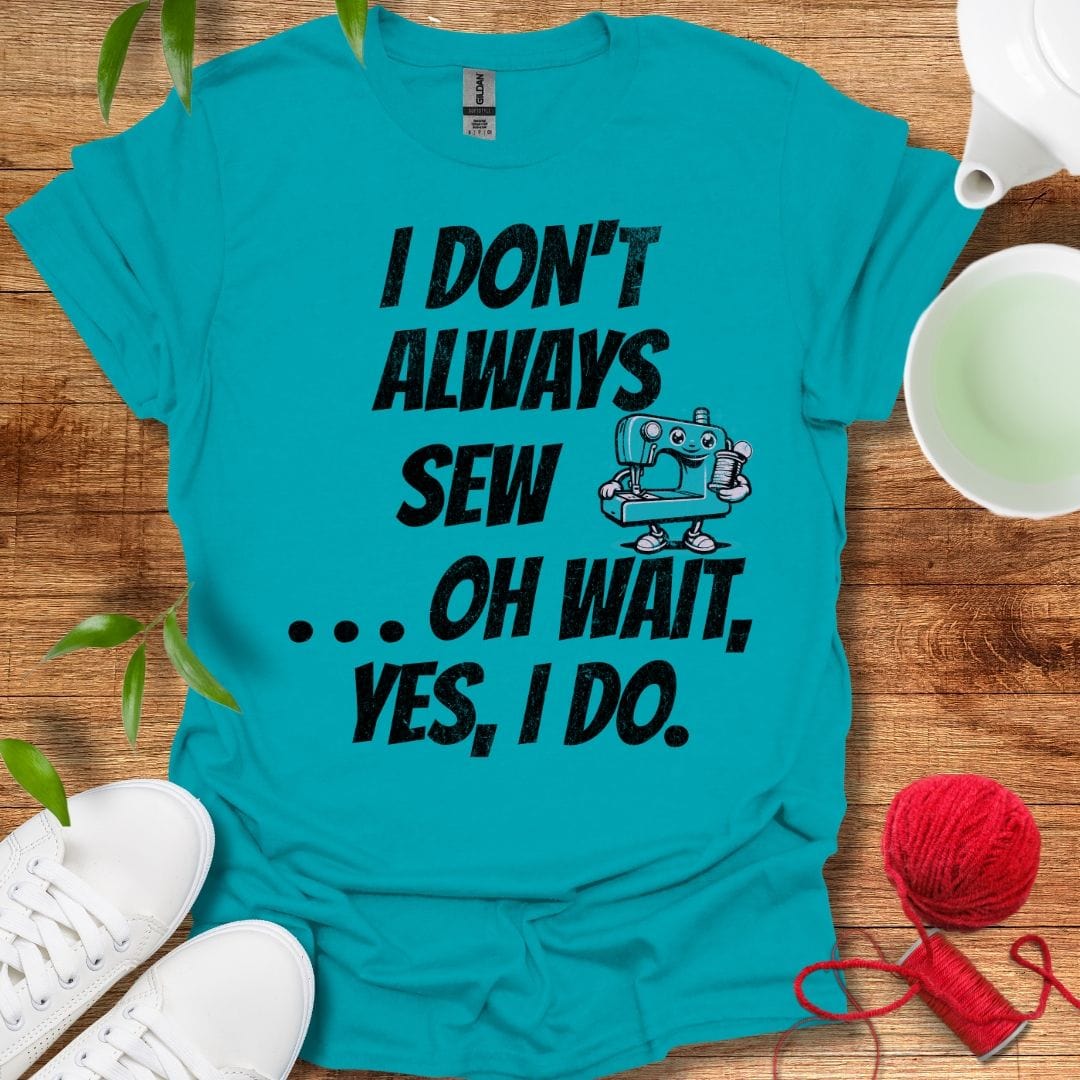 Always Sewing T-Shirt