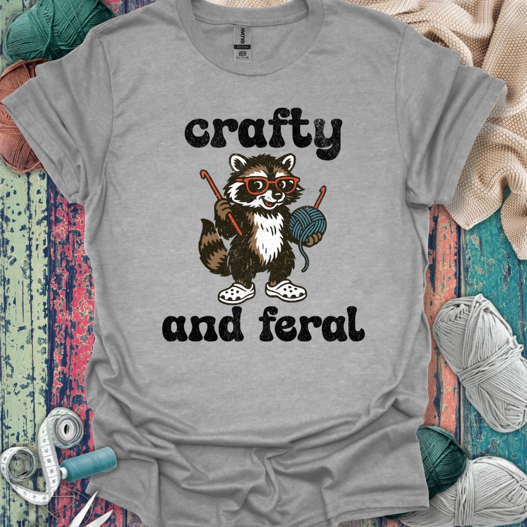 Crafty And Feral T-Shirt