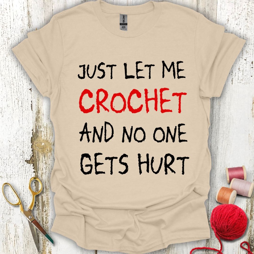 Funny Let Me Crochet T-Shirt