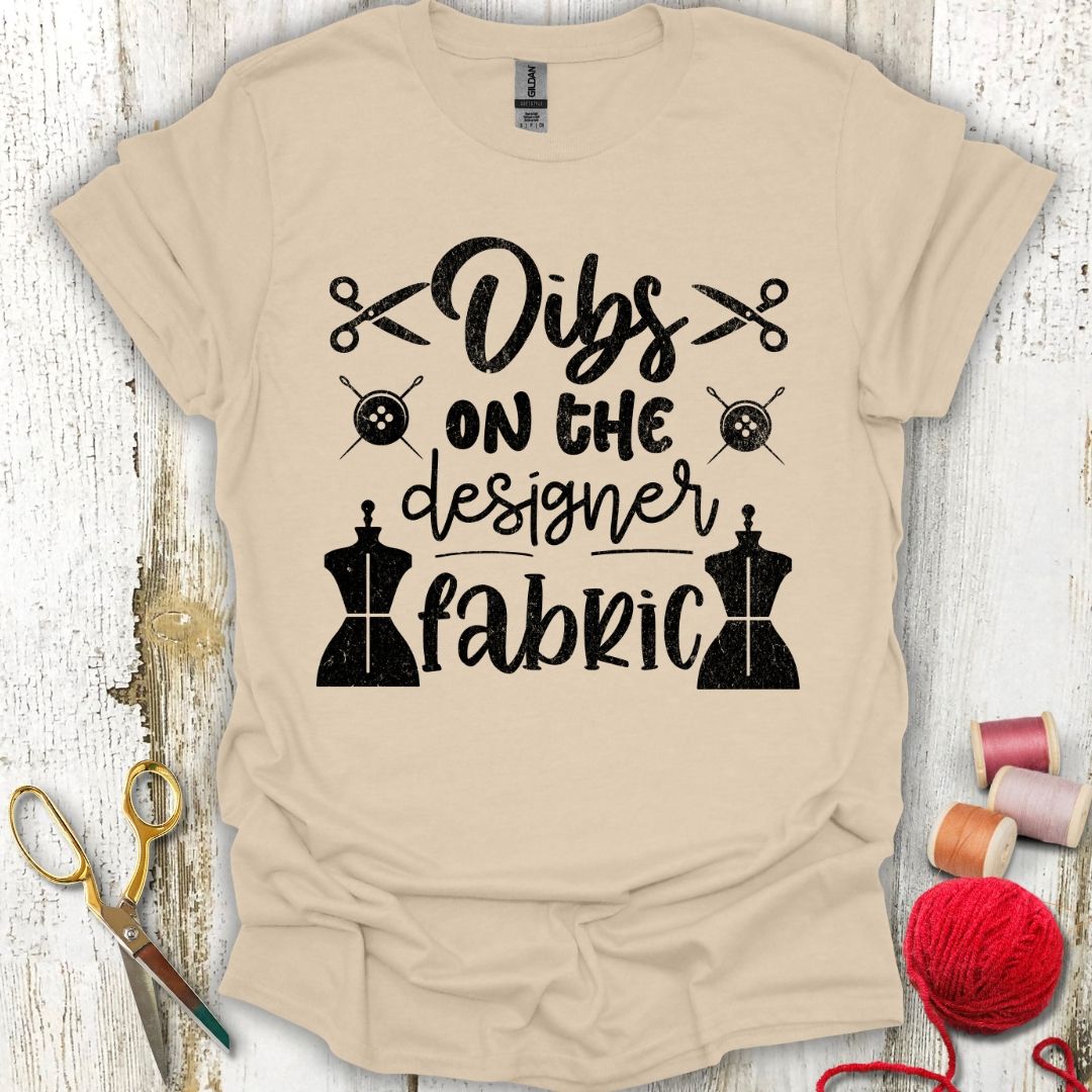 Dibs On The Fabric T-Shirt