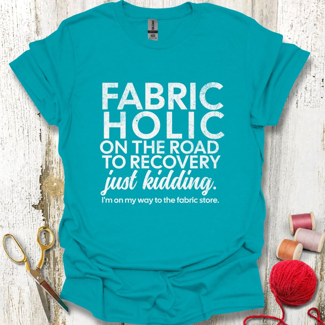 Funny Fabricholic T-Shirt