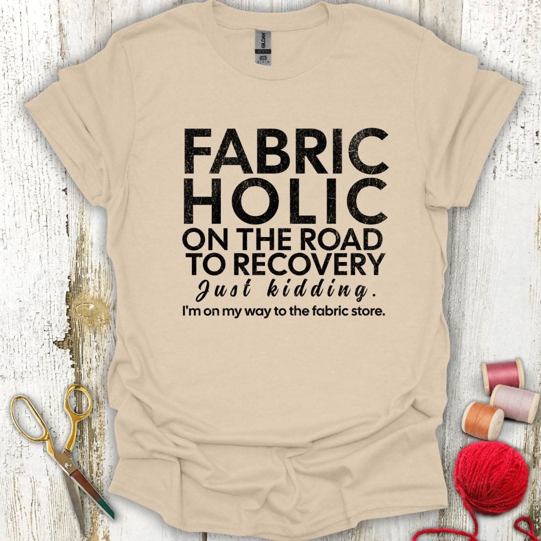 Funny Fabricholic T-Shirt