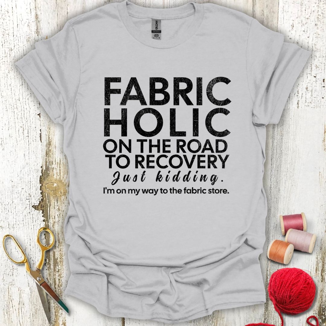 Funny Fabricholic T-Shirt
