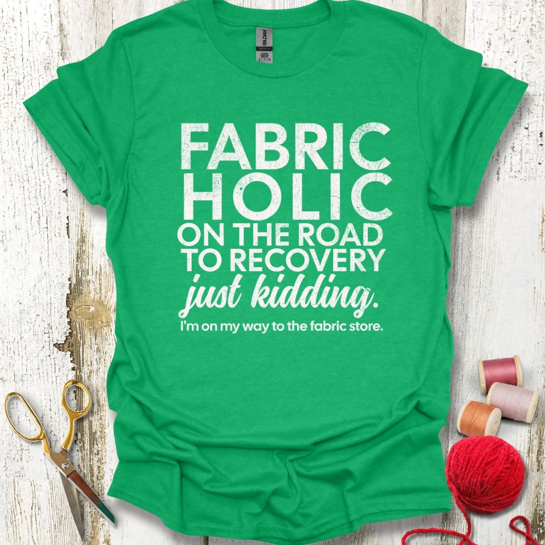 Funny Fabricholic T-Shirt
