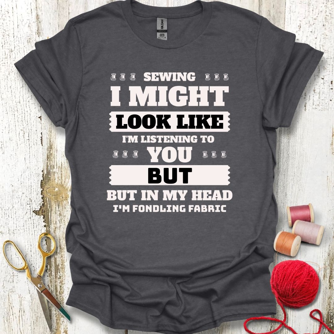 Funny Fabric Fondling T-Shirt