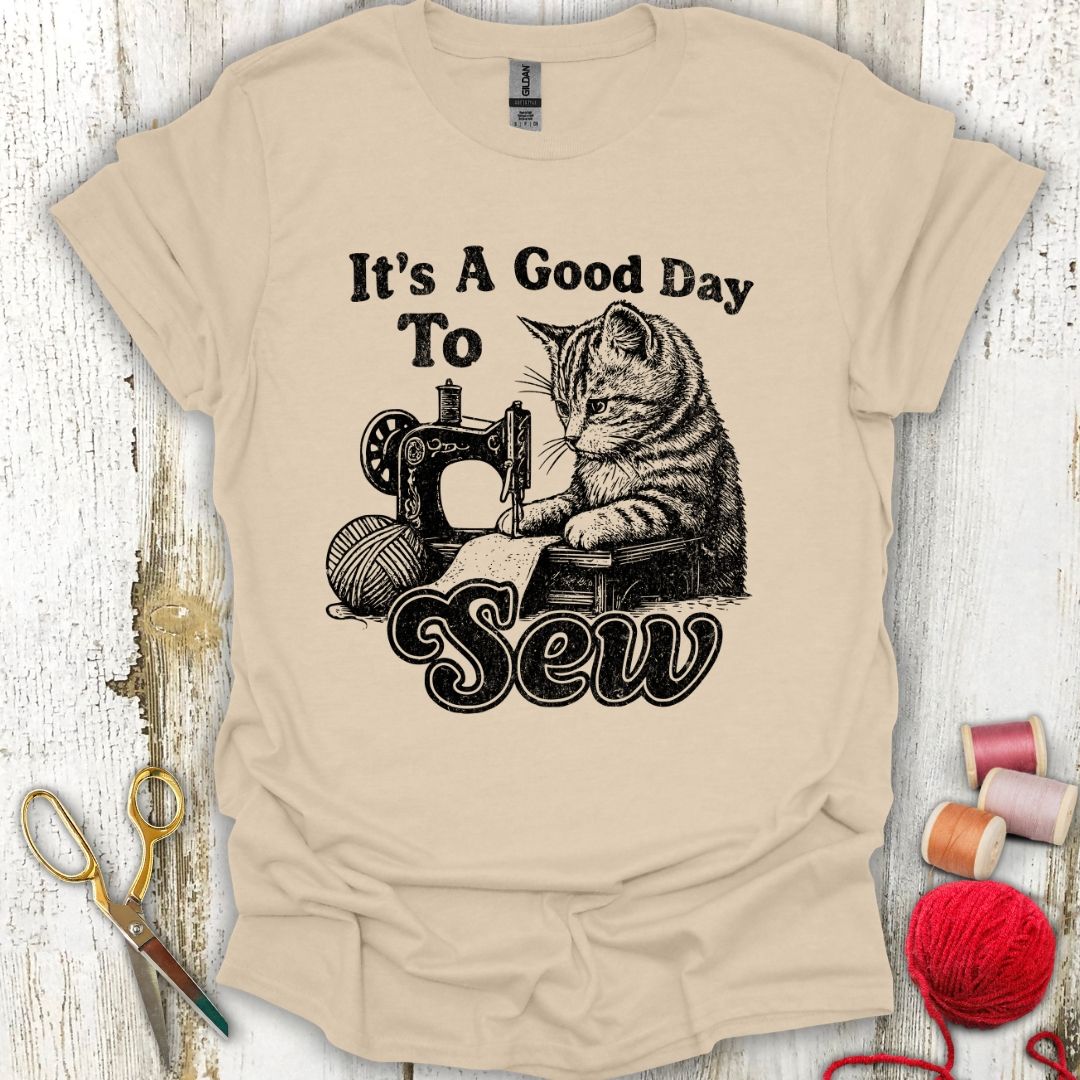 Good Day To Sew T-Shirt