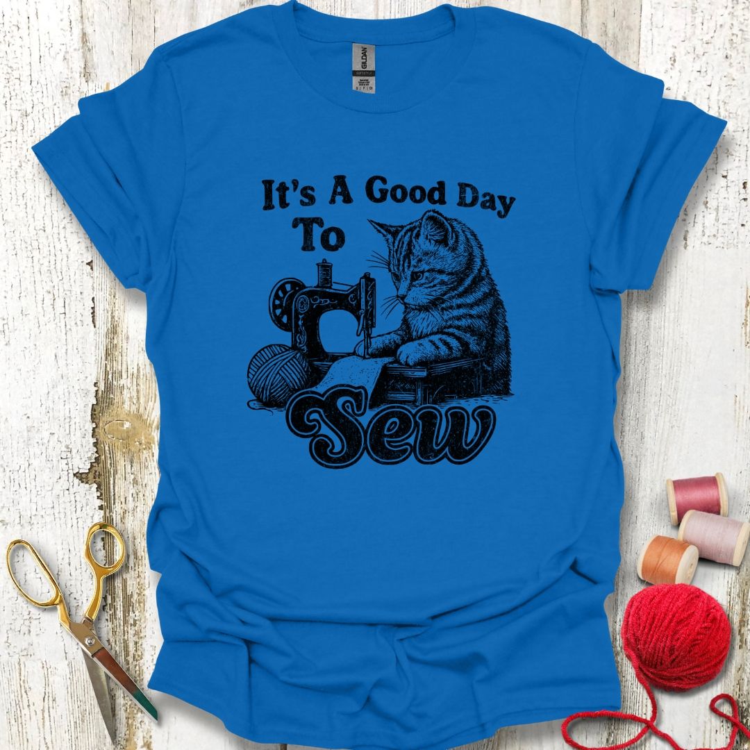 Good Day To Sew T-Shirt