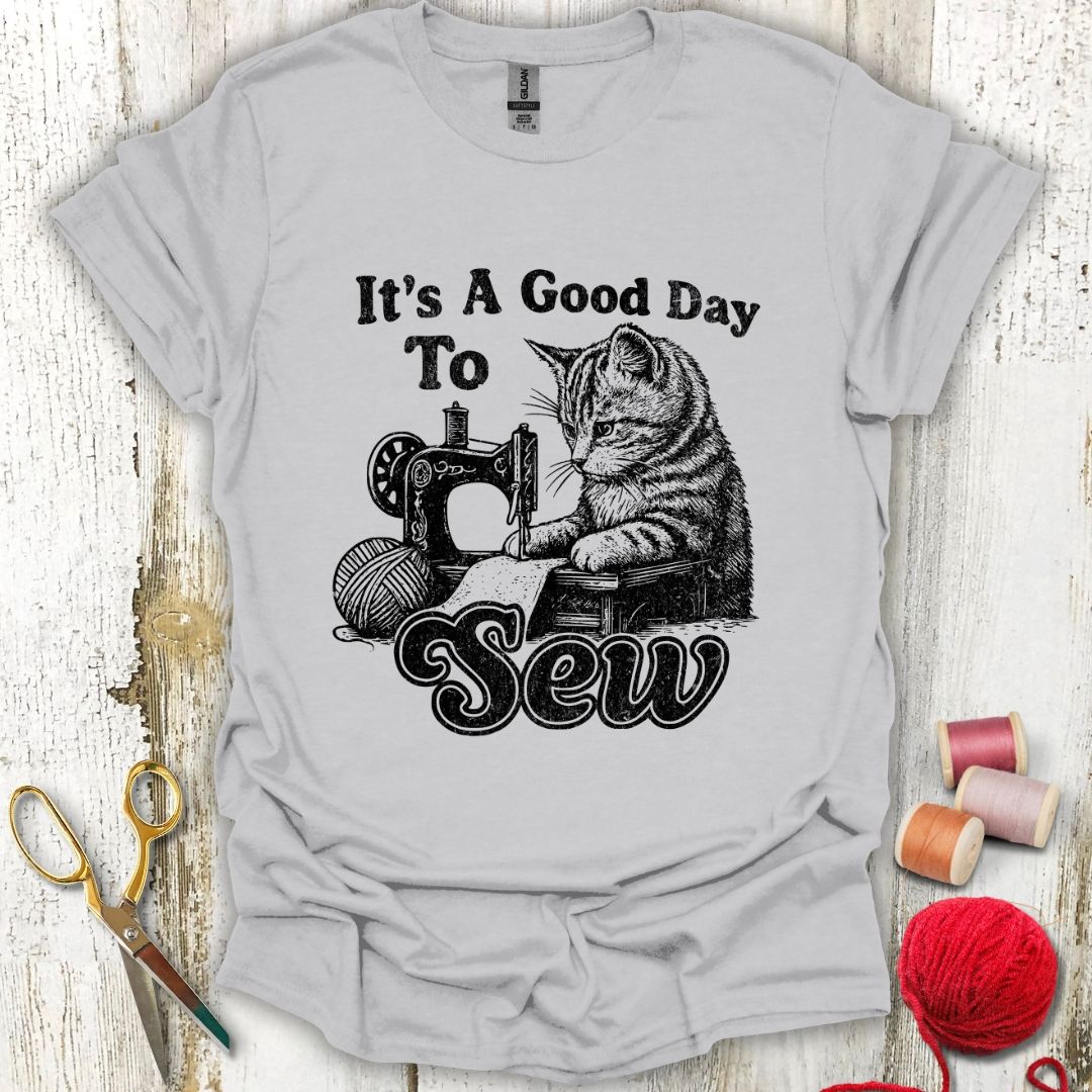 Good Day To Sew T-Shirt