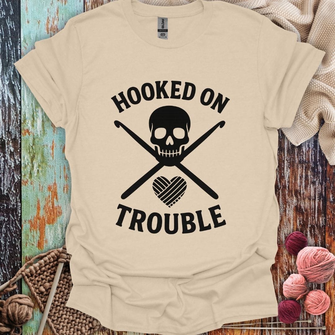 Funny Hooked On Trouble T-Shirt