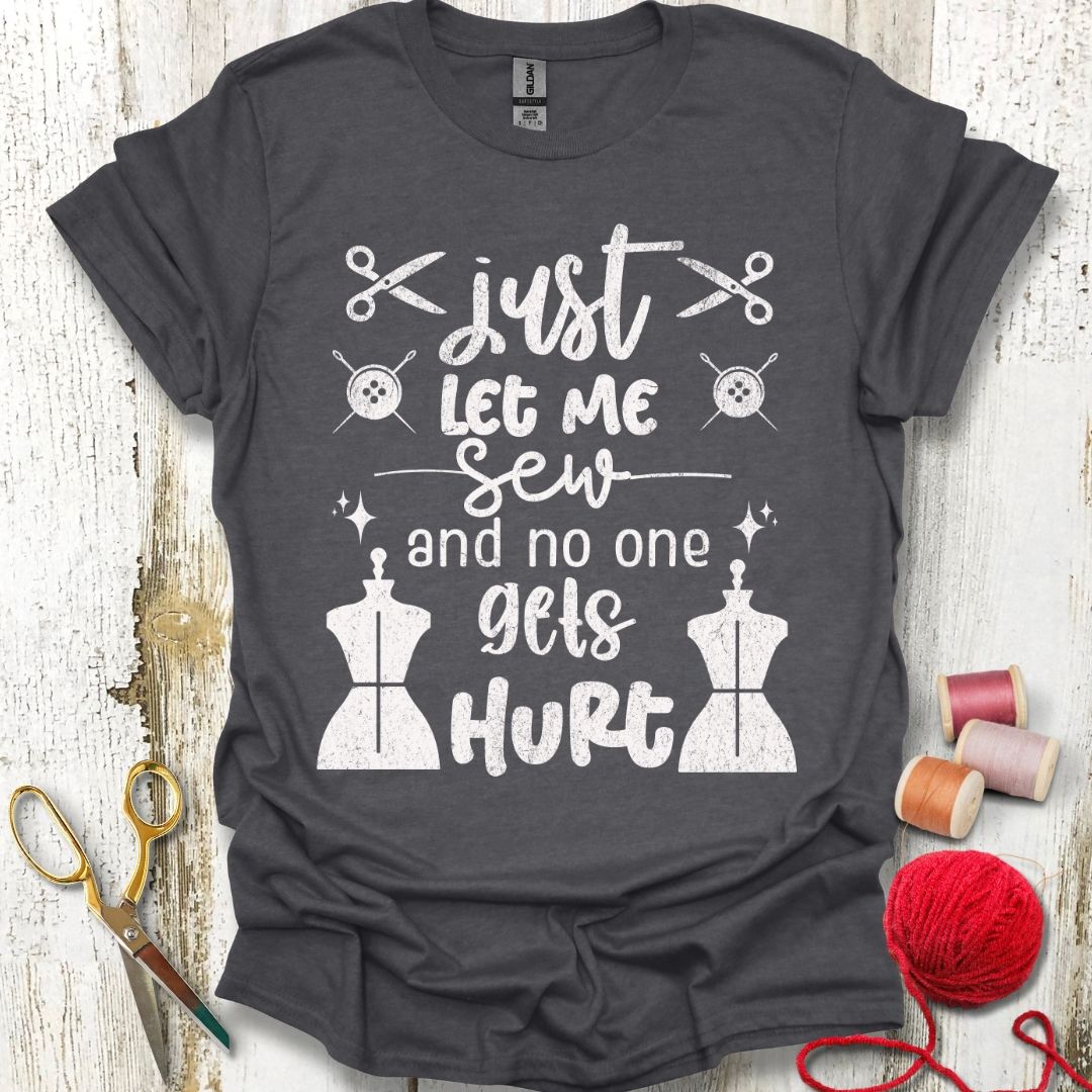Just Let Me Sew T-Shirt