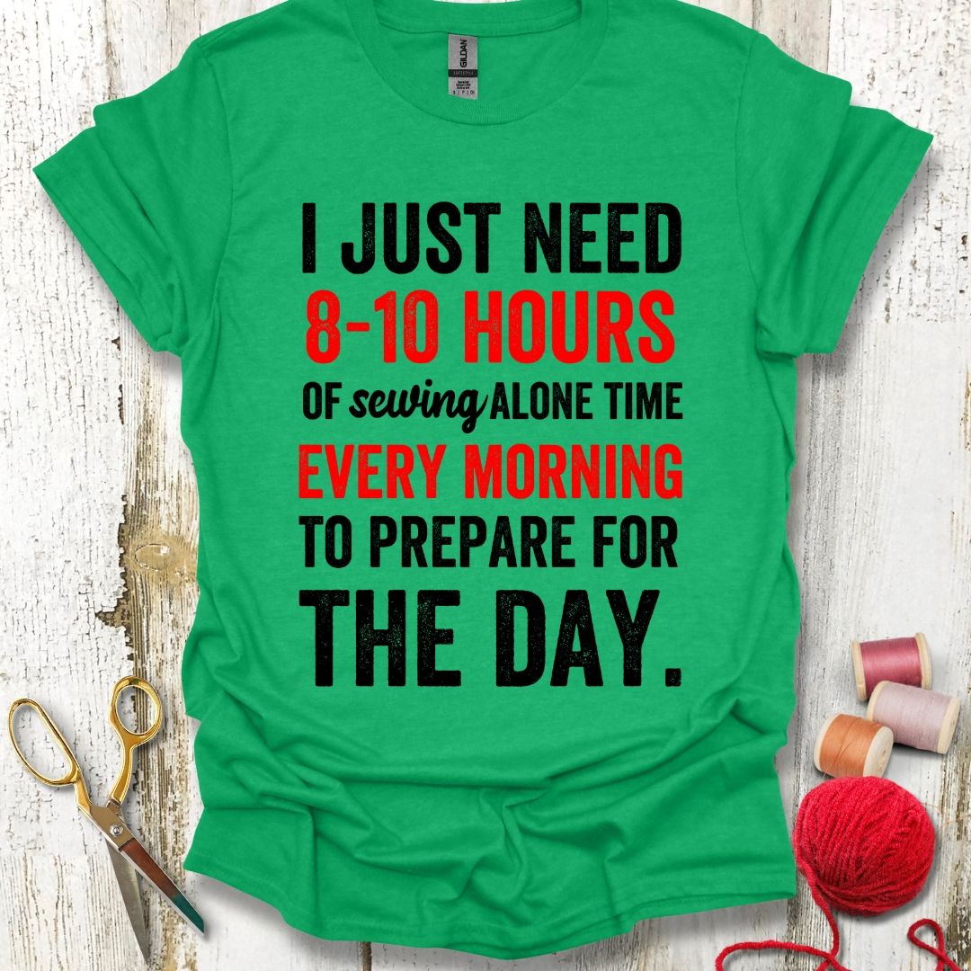 Funny Just Need Sewing T-Shirt