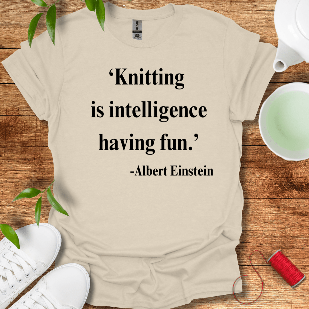 Knitting Is Intelligence T-Shirt