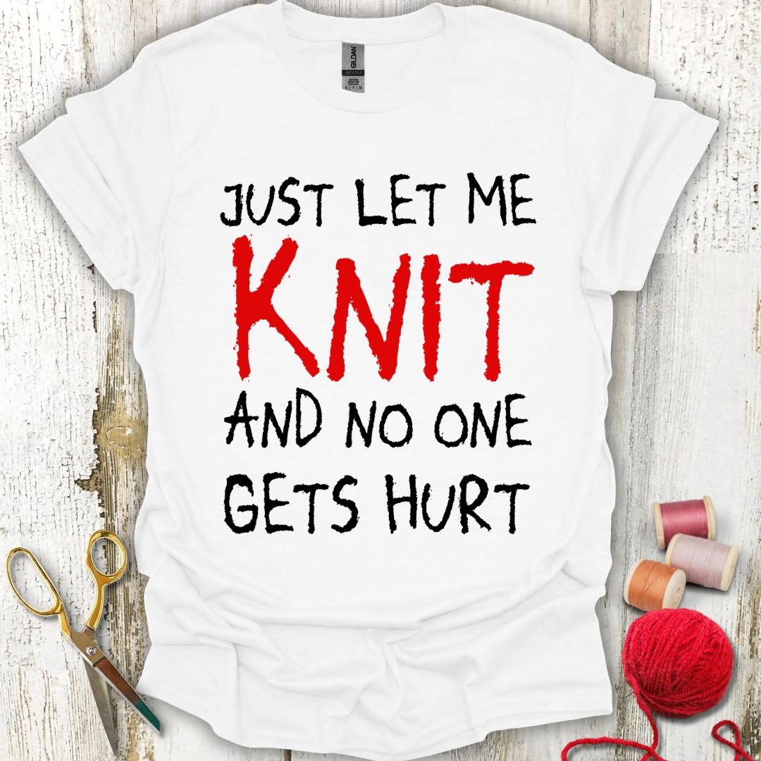 Funny Let Me Knit T-Shirt