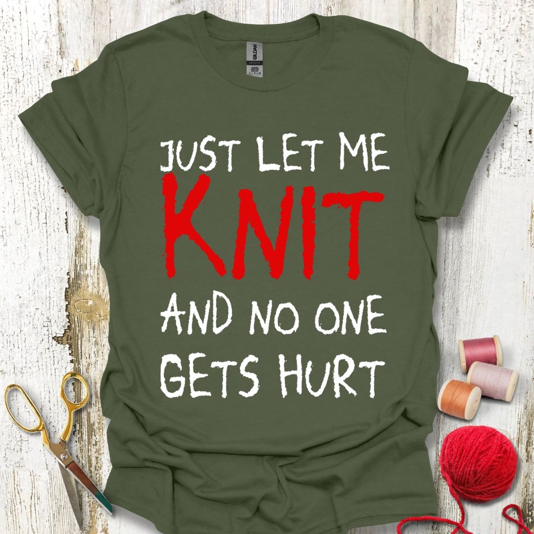 Funny Just Let Me Knit T-Shirt