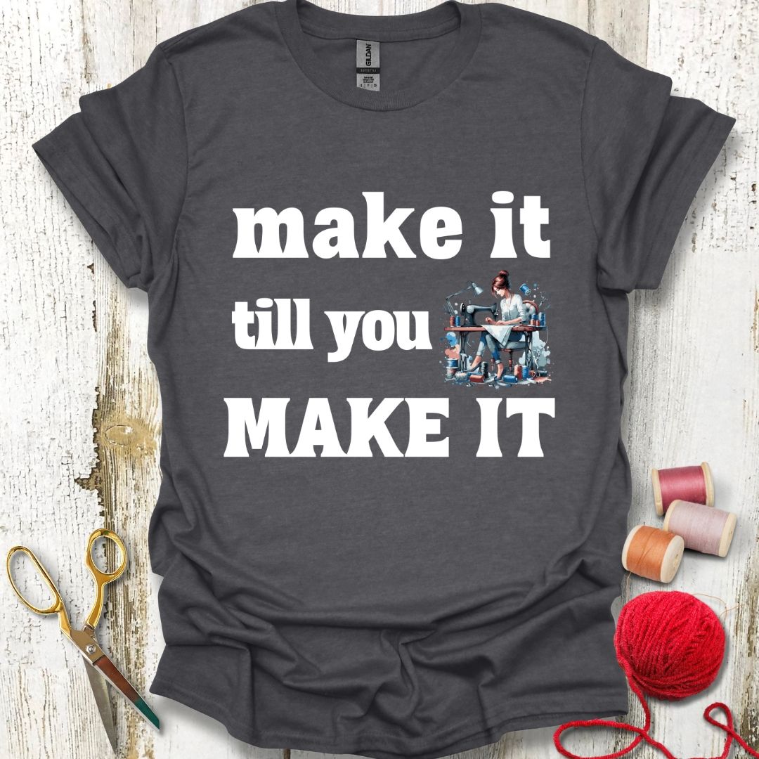 Make It T-Shirt