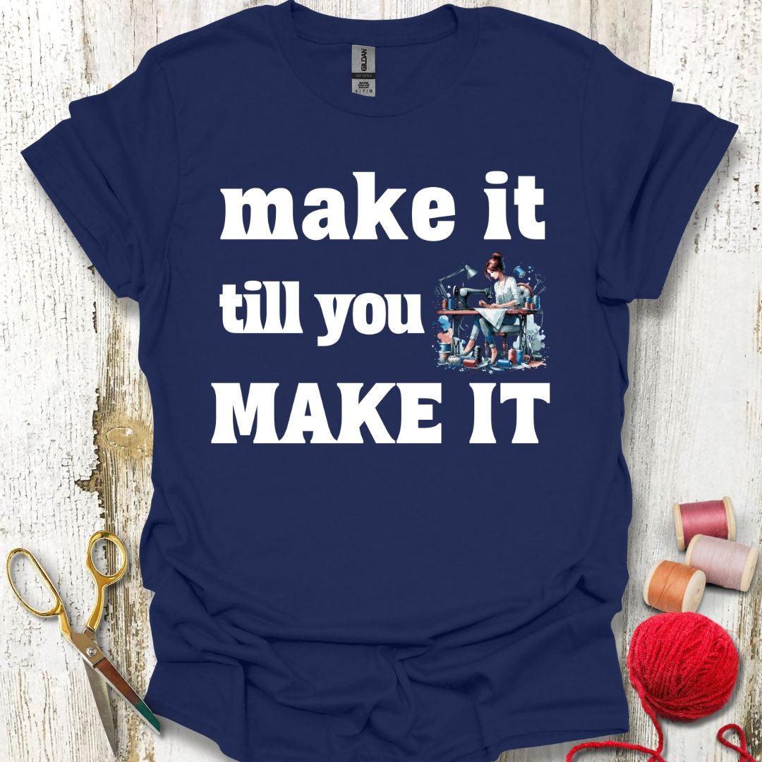 Make It T-Shirt