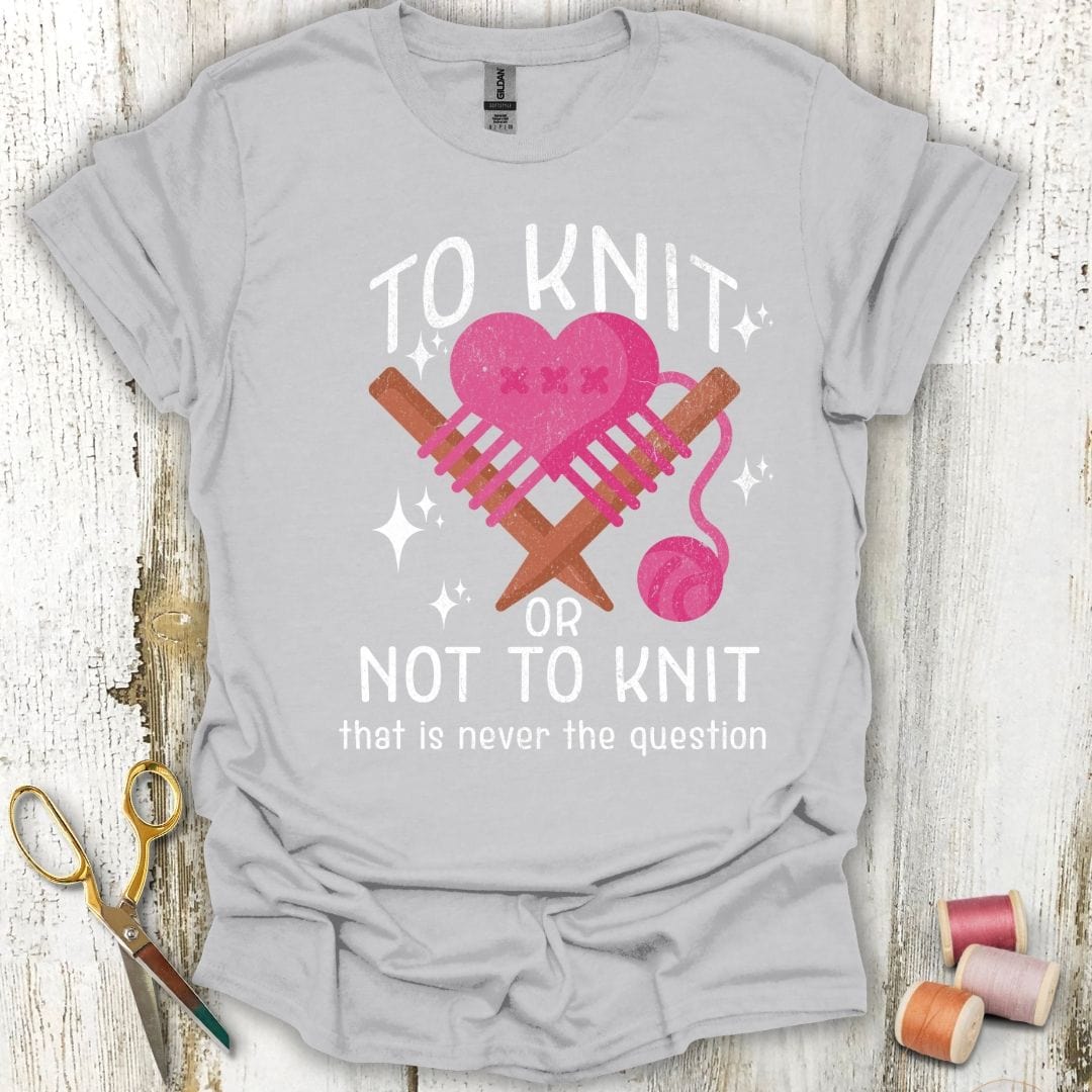 To Knit Or Not T-Shirt