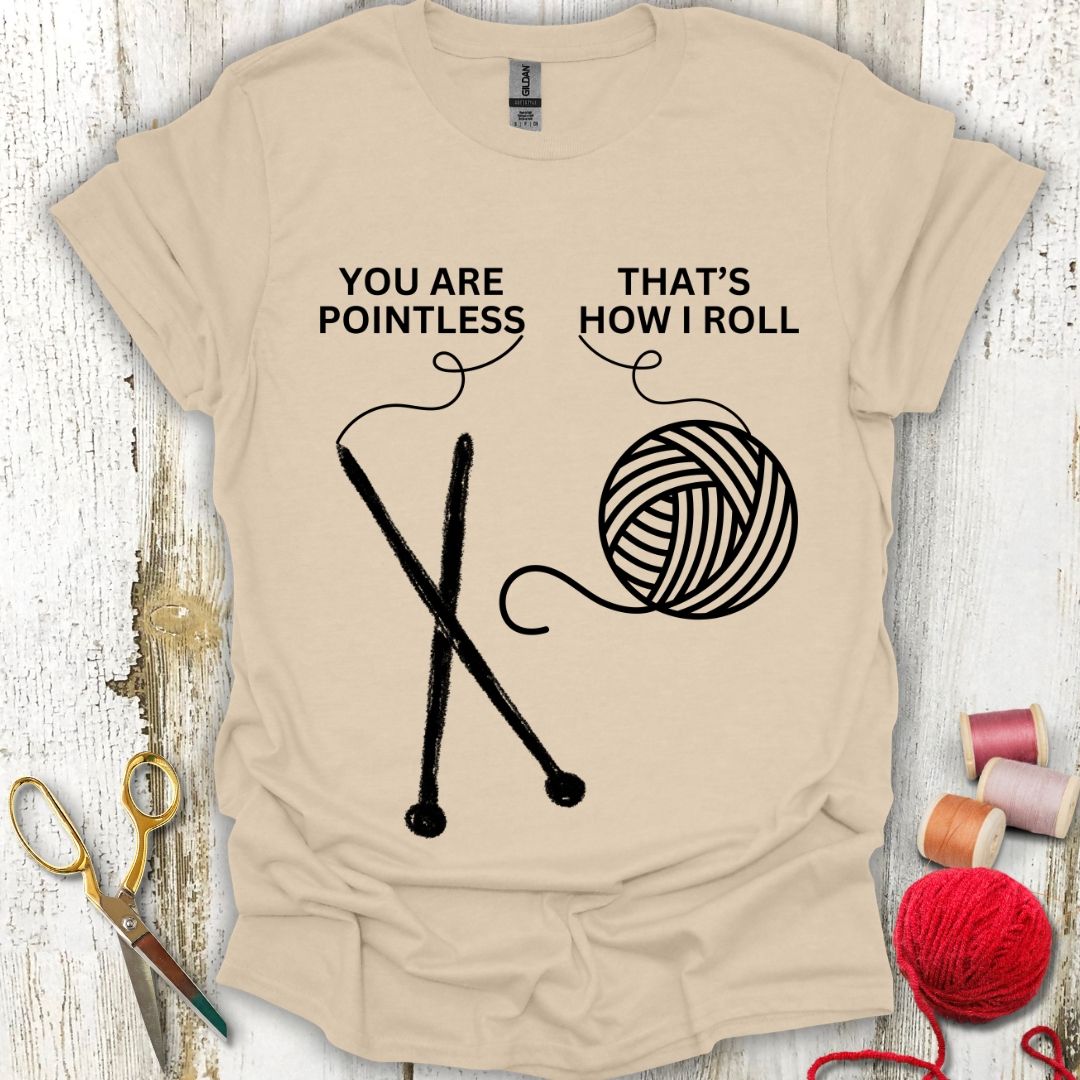 Funny Pointless Knitting T-Shirt