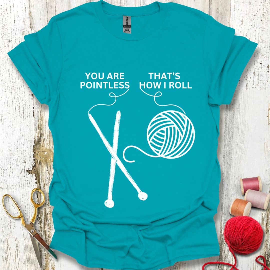 Funny Pointless Knitting T-Shirt