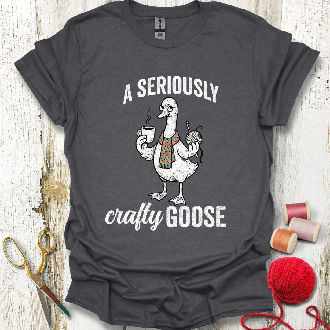 Seriously Crafty Goose T-Shirt