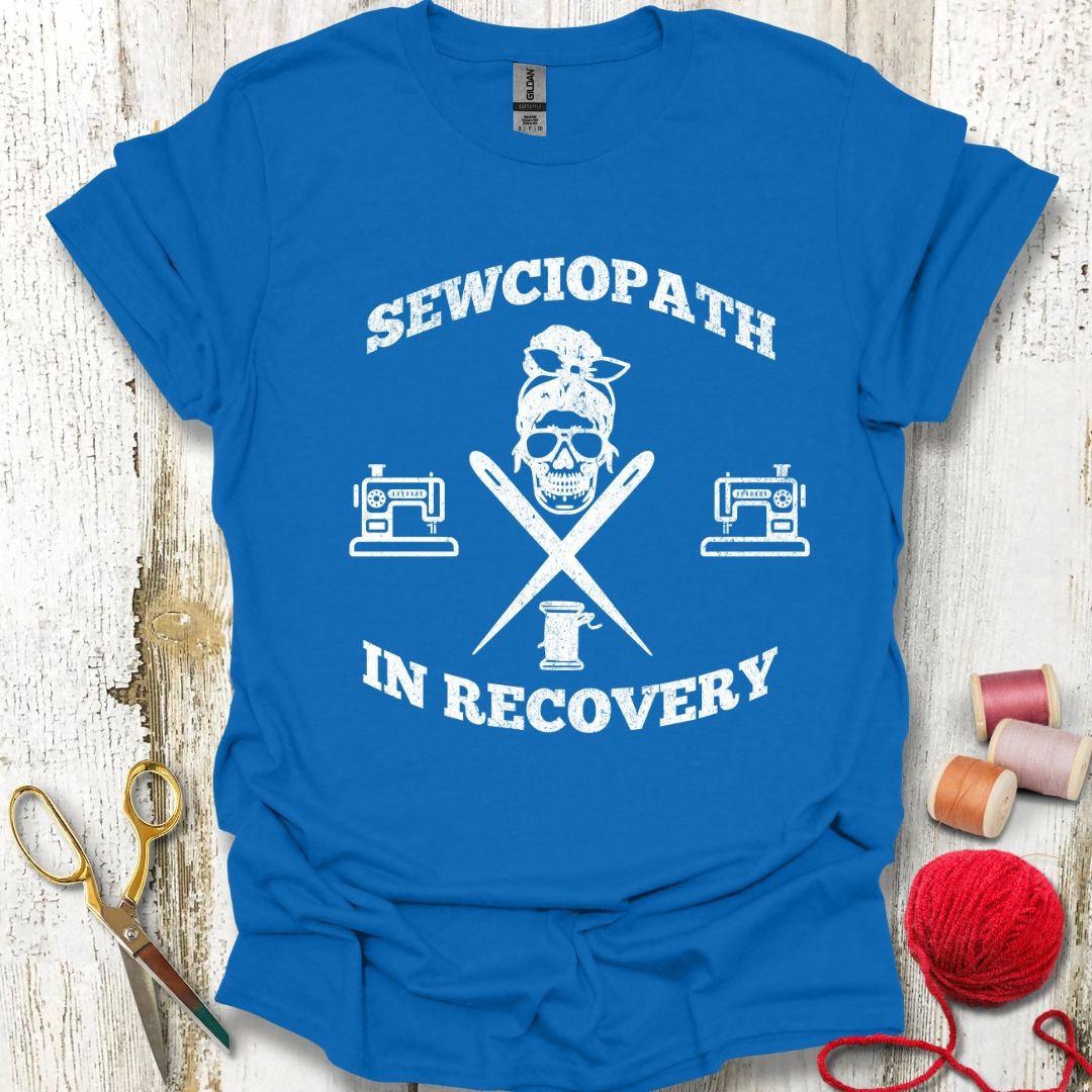 Funny Recovering Sewciopath T-Shirt