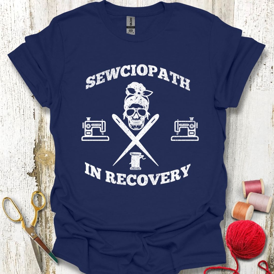 Funny Recovering Sewciopath T-Shirt