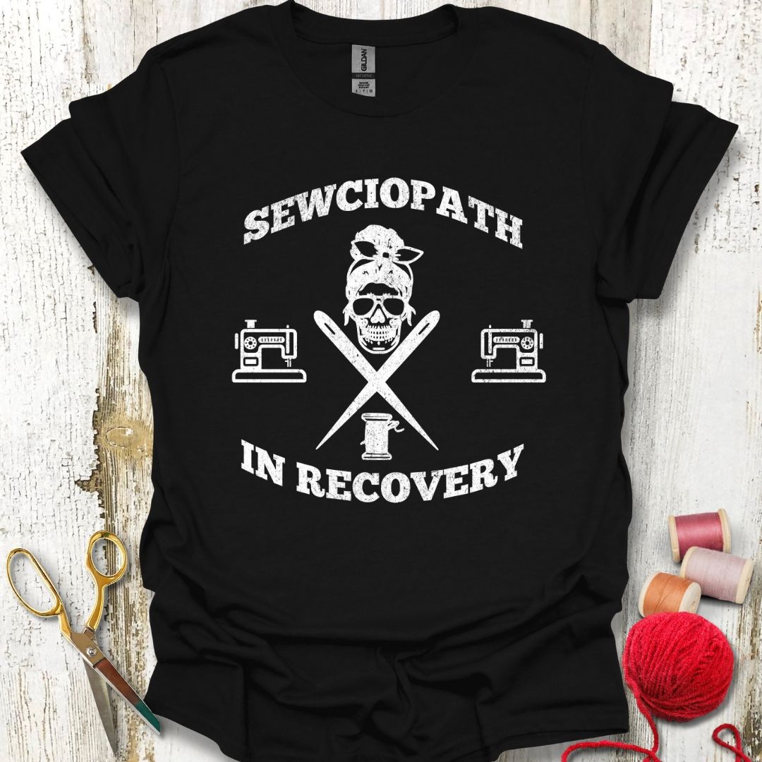 Funny Recovering Sewciopath T-Shirt
