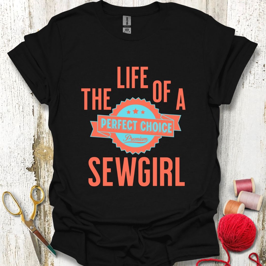 Sewgirl Life T-Shirt