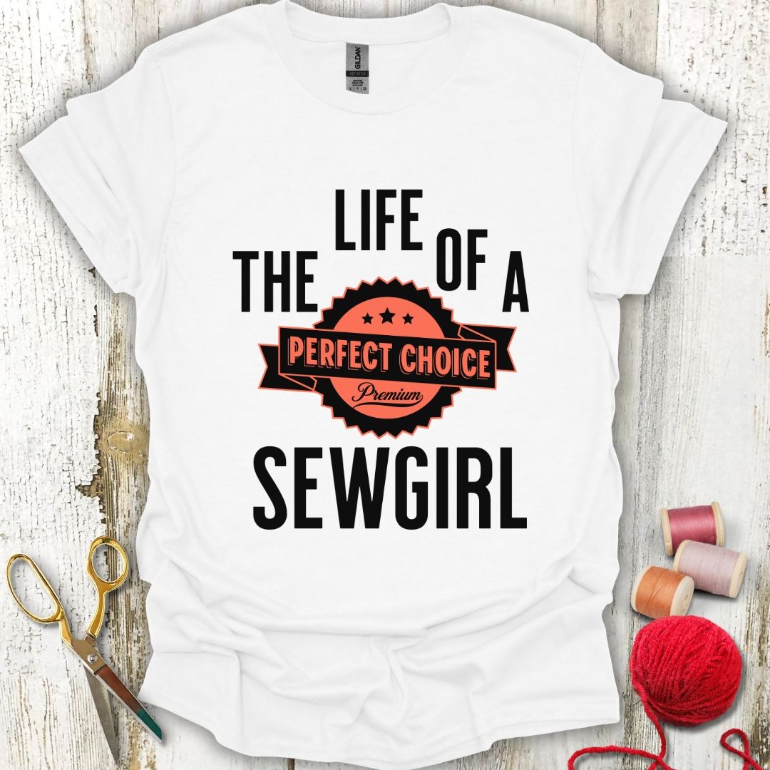 Sewgirl Life T-Shirt