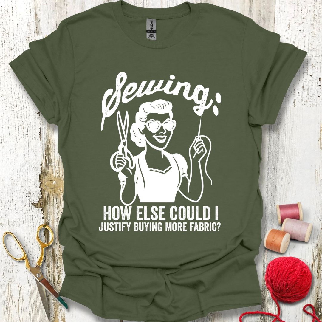 Funny Sewing Justification T-Shirt