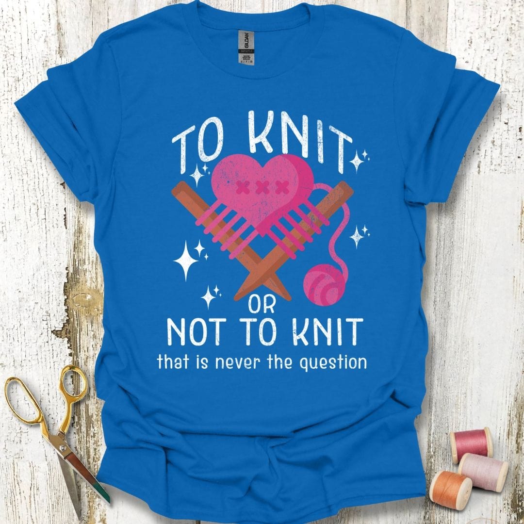 To Knit Or Not T-Shirt