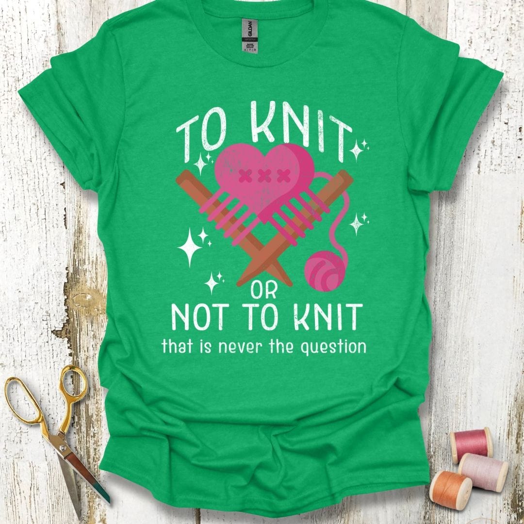 To Knit Or Not T-Shirt