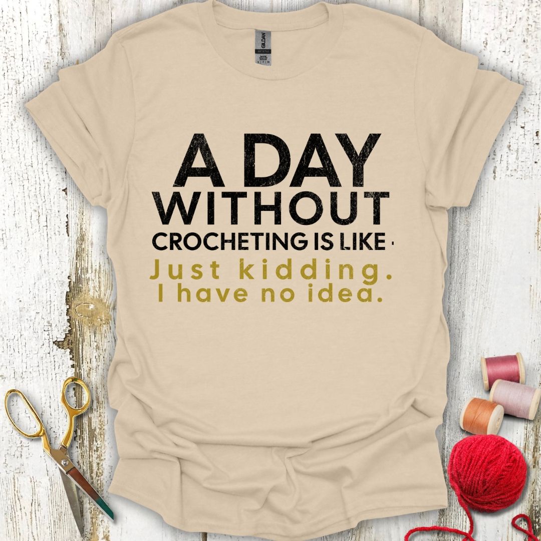 Funny Without Crocheting T-Shirt