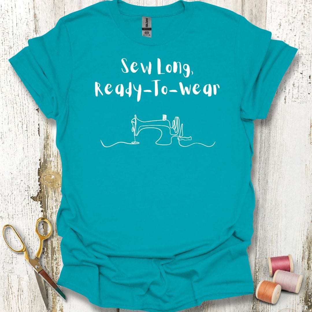 Sew Long Bought Clothes T-Shirt
