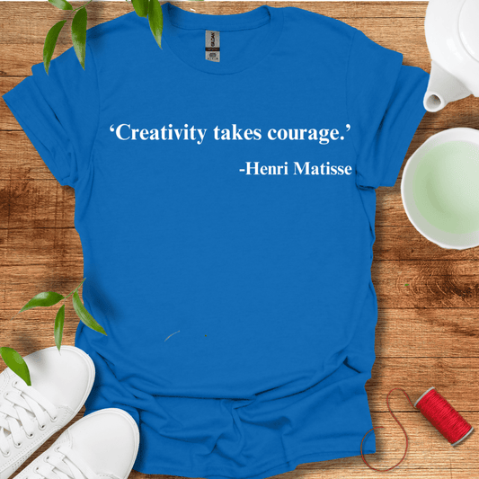 Creativity Takes Courage T-Shirt