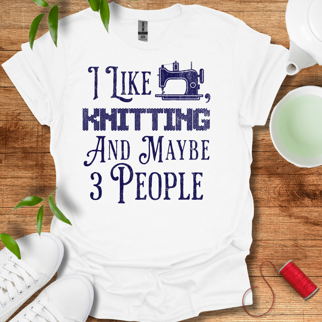 Like Sewing And Knitting T-Shirt