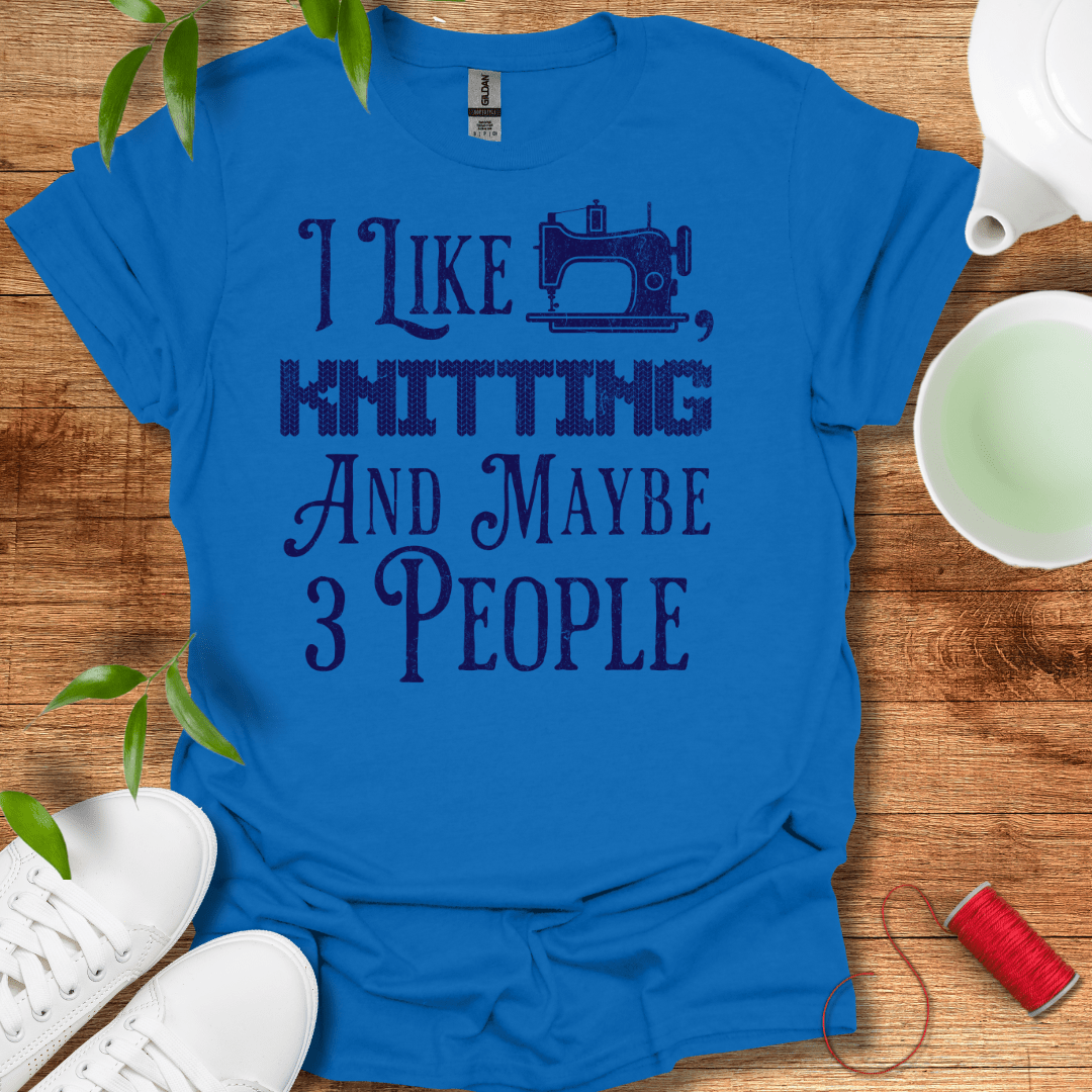 Like Sewing And Knitting T-Shirt
