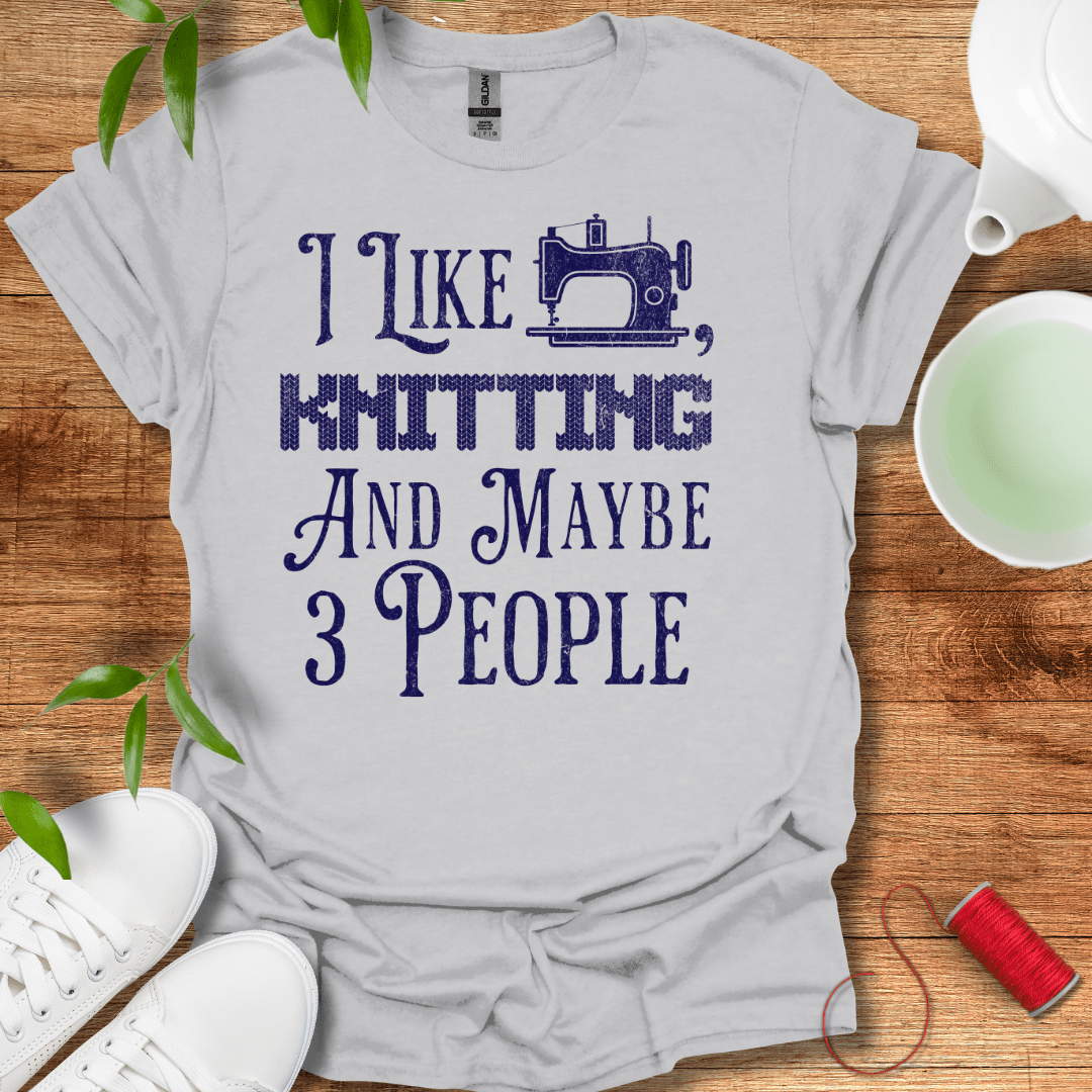 Like Sewing And Knitting T-Shirt
