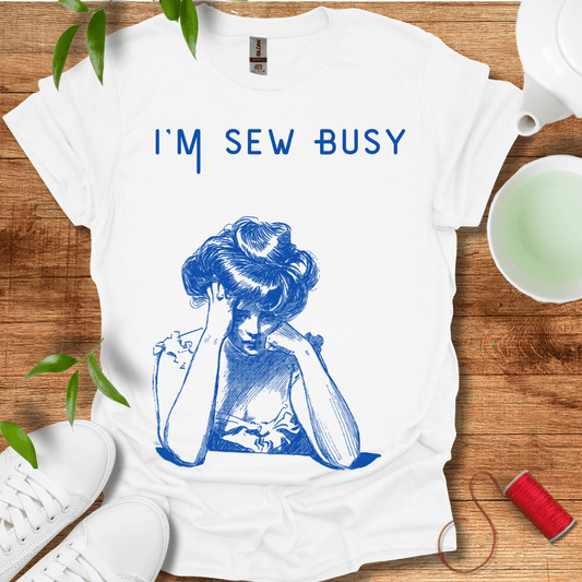 I'm Sew Busy T-Shirt