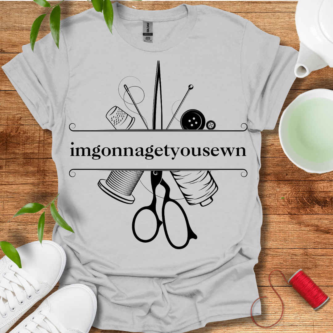 Imgonnagetyousewn Tee