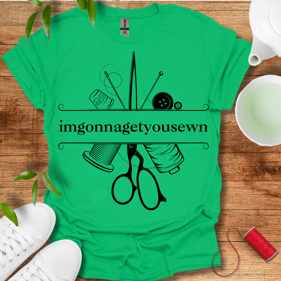 Imgonnagetyousewn Tee