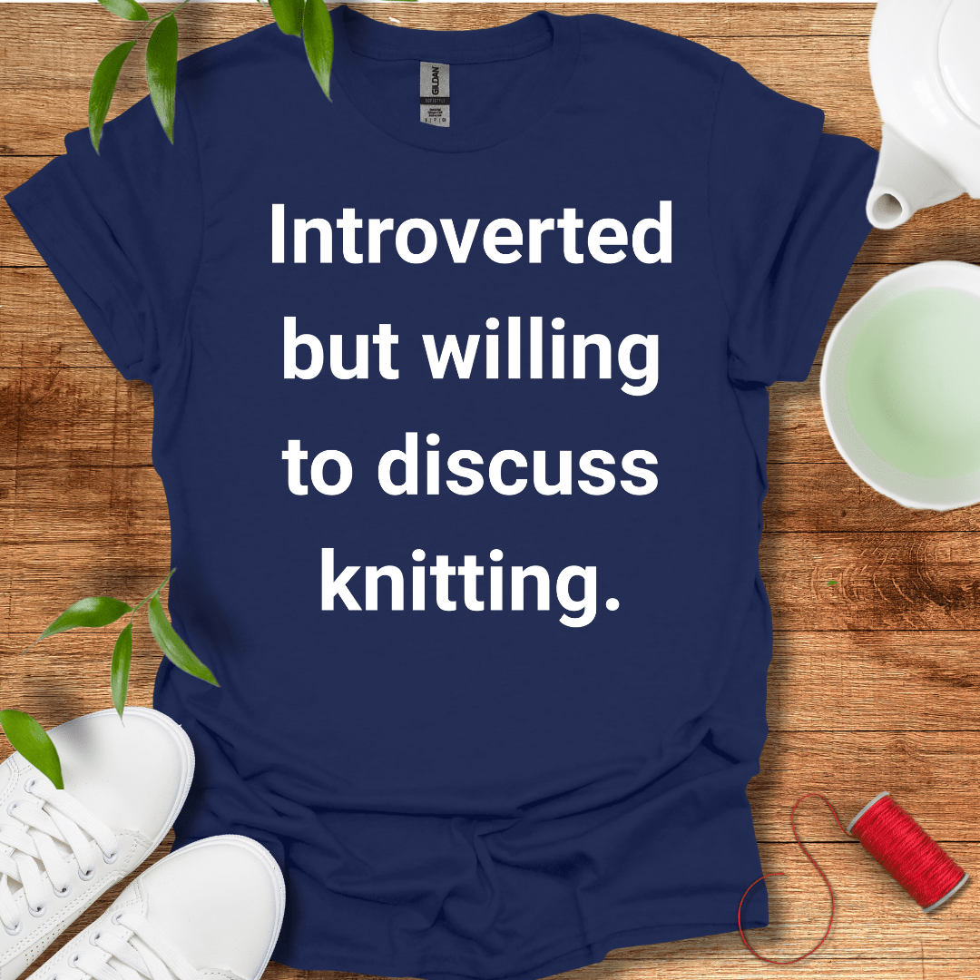 Knitter And Introverted T-Shirt