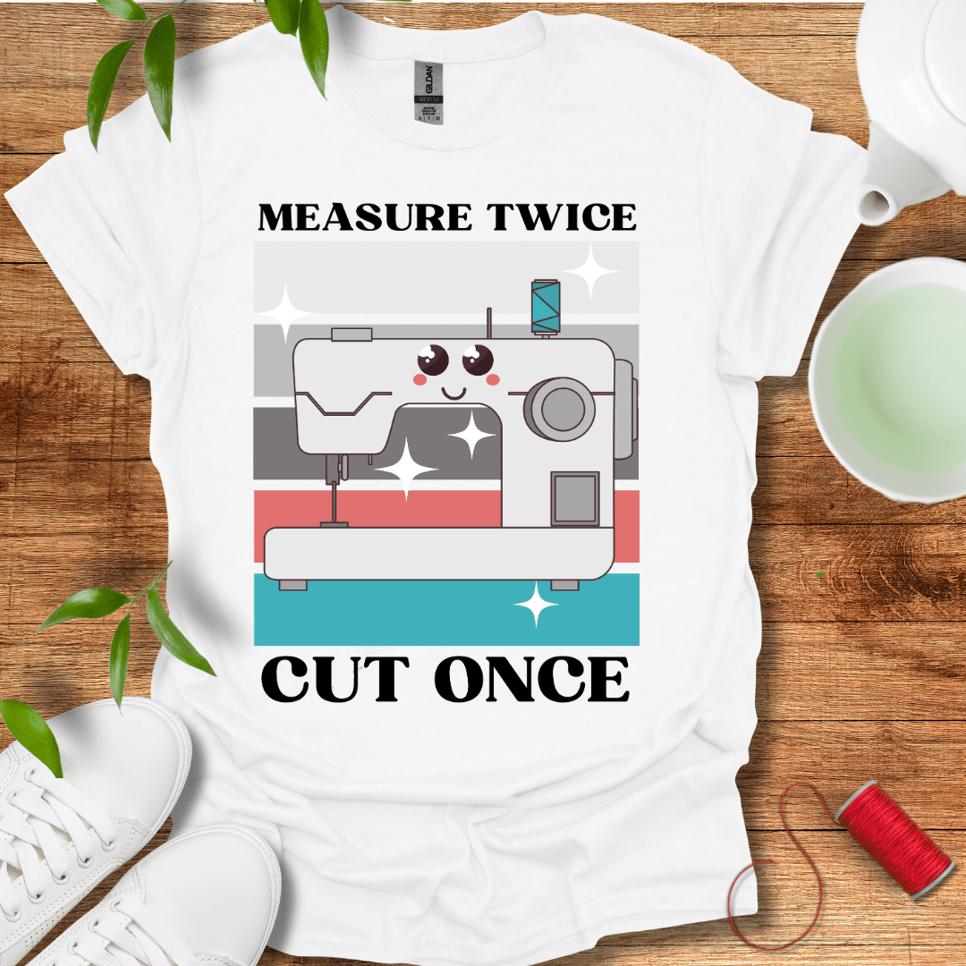 Measure Twice T-Shirt