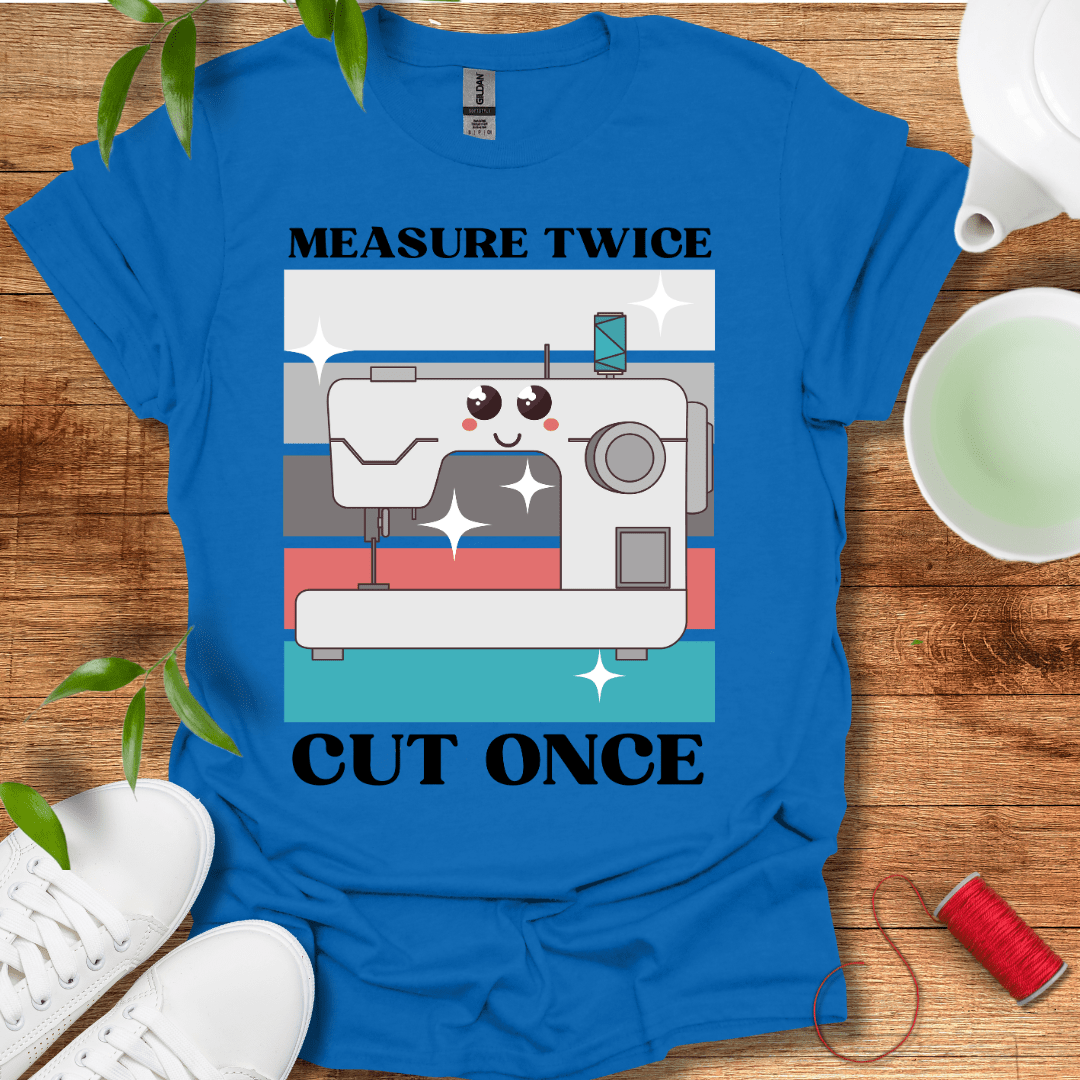 Measure Twice T-Shirt